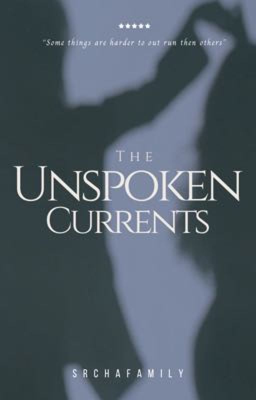 The Unspoken Currents by srchafamily