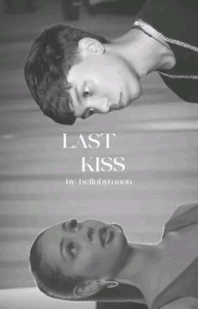 LAST KISS| Lino mc by hellobymoon