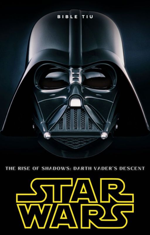 The Rise of Shadows: Darth Vader's Descent ( Trilogy ) by BTiu1984