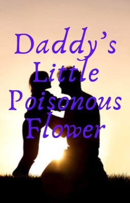 Daddy's Little Poisonous Flower cover