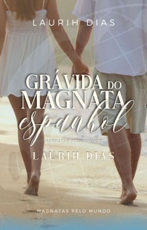 Grávida do Magnata Espanhol by LaurihDias