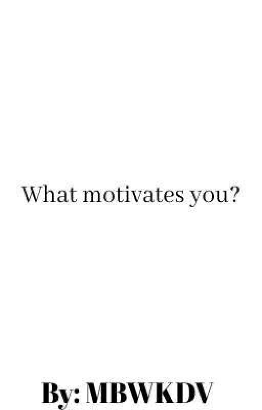 What motivates you? (English and Tagalog) by MBWKDV