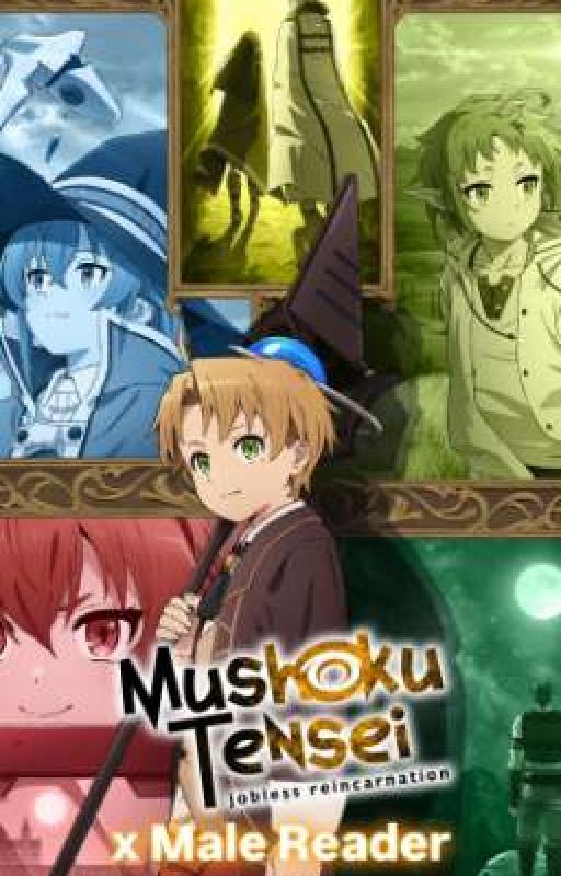 Mushoku Tensei: Jobless Reincarnation x Male Reader by ArthurMelon