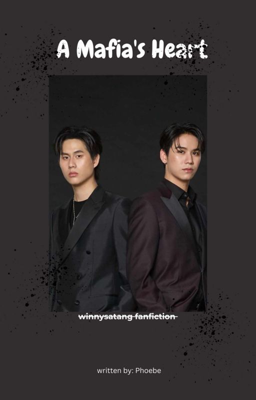 A Mafia's Heart | WinnySatang FANFICTION by Justpennamephoebe_