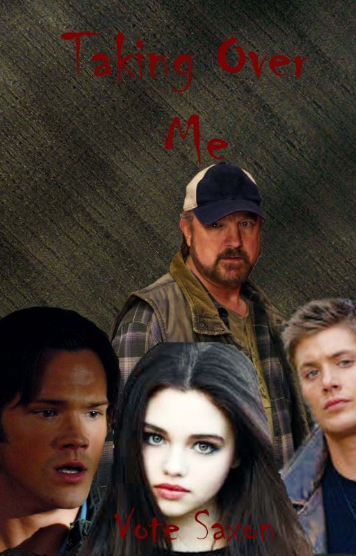 Taking Over Me (Supernatural Fan Fic) by VoteSaxon