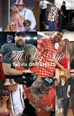 All My Life- Tavis ONESHOTS cover