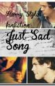 Just sad song Harry Styles ff by takajakzawsze13