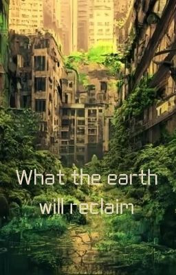 What the Earth will Reclaim cover