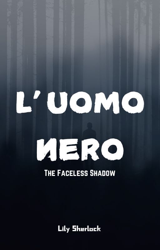 Faceless Shadow: L'uomo Nero by Lilysherlock212