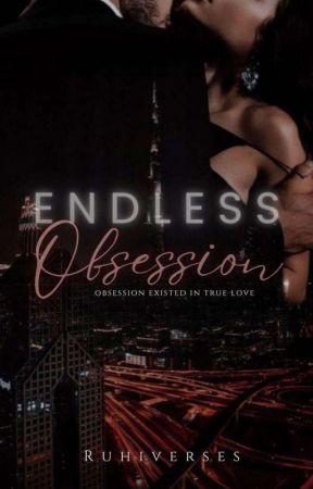 Endless Obsession  by ruhiiverses