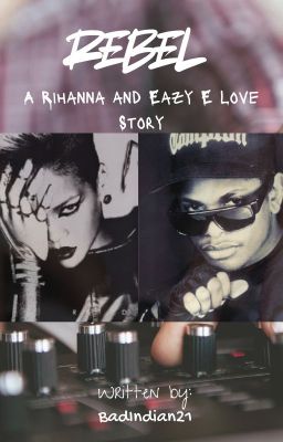 Rebel (A Rihanna and Eazy E Love Story) cover