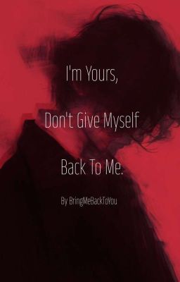 I Am Yours, Don't Give Myself Back To Me. cover