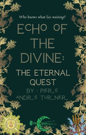 Echo of the Divine: the Eternal Quest by PiereAndreTurner