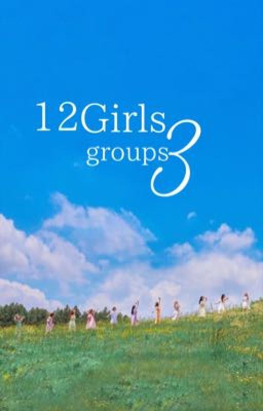 12 Girls 3 Groups by yumenanaa