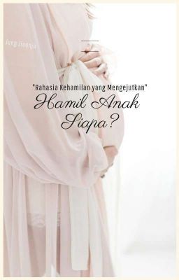 Hamil Anak Siapa? [End]✔️ cover