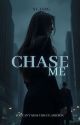 CHASE ME by dayviiiii