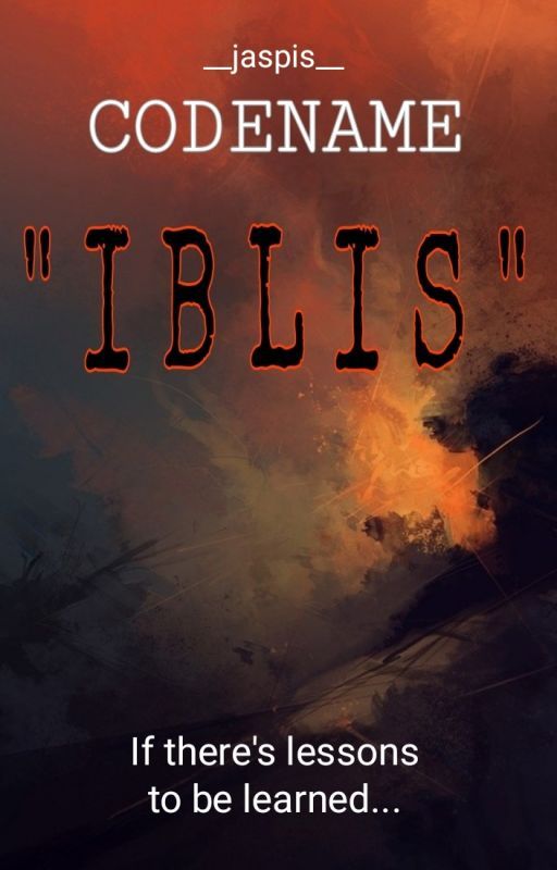 Codename ''Iblis'' [The Collection of Tragedies] by __jaspis__