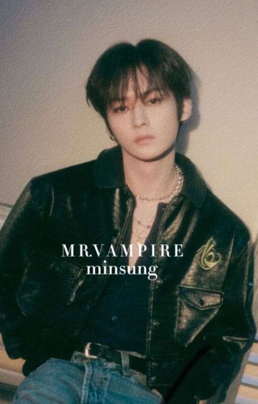 mr.vampire >>  minsung | eng | [✒️] by aespq_aeri