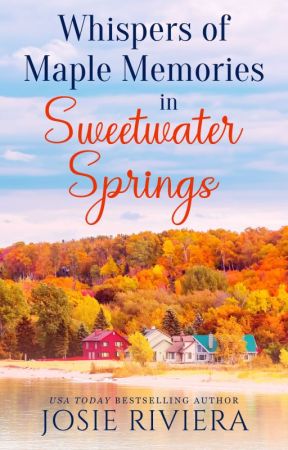 Whispers of Maple Memories in Sweetwater Springs by JosieRiviera