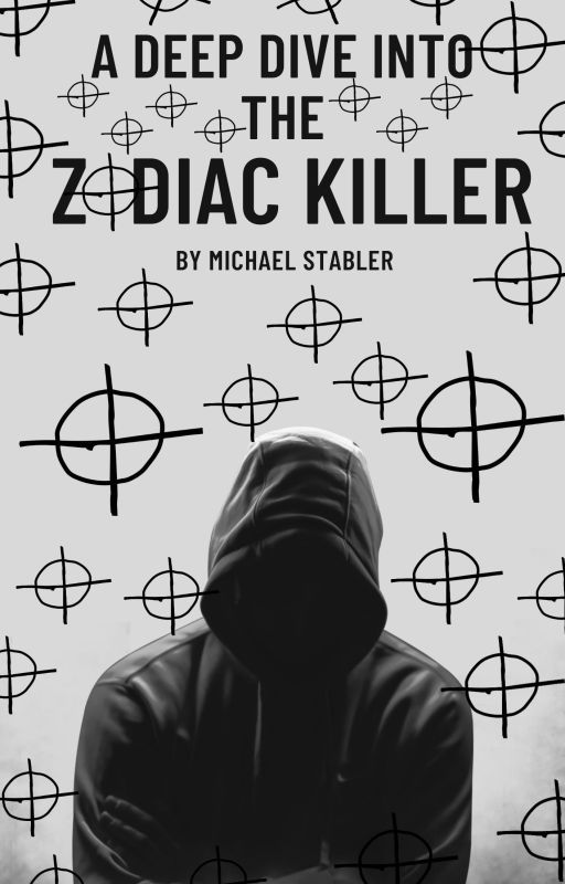 A Deep Dive into the Zodiac Killer by MichaelStabler