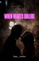 When Hearts Collide by luna_writezz