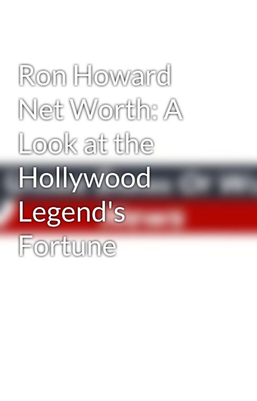 Ron Howard Net Worth: A Look at the Hollywood Legend's Fortune by UnitedStatesOfWorld