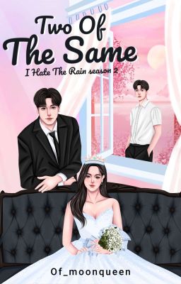 I HATE THE RAIN SEASON 2:  TWO OF THE SAME [TAMAT] cover