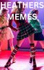 Heathers Memes