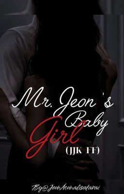 Mr. Jeon's Baby Girl 🔞( JJK  FF ) cover