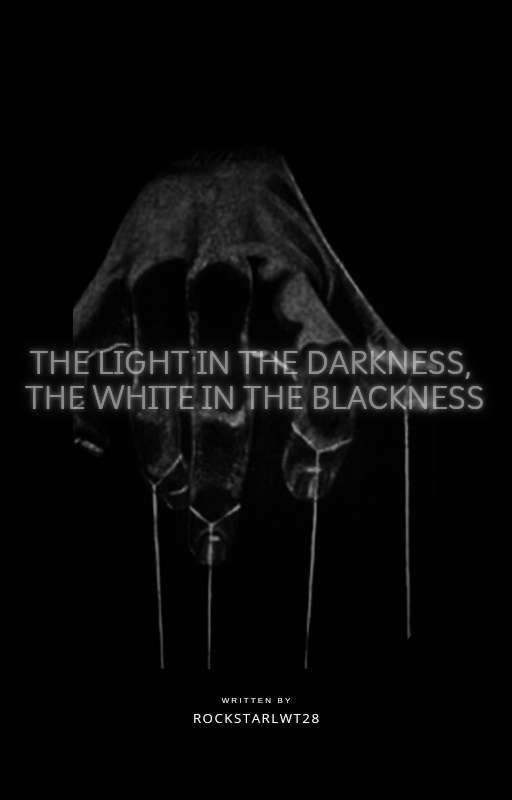 The Light In The Darkness, The White in the Blackness by rockstarlwt28