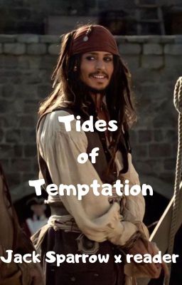 |Tides of Temptation |  Jack Sparrow x reader cover