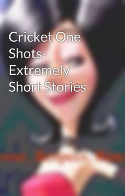 Cricket One Shots- Extremely Short Stories cover