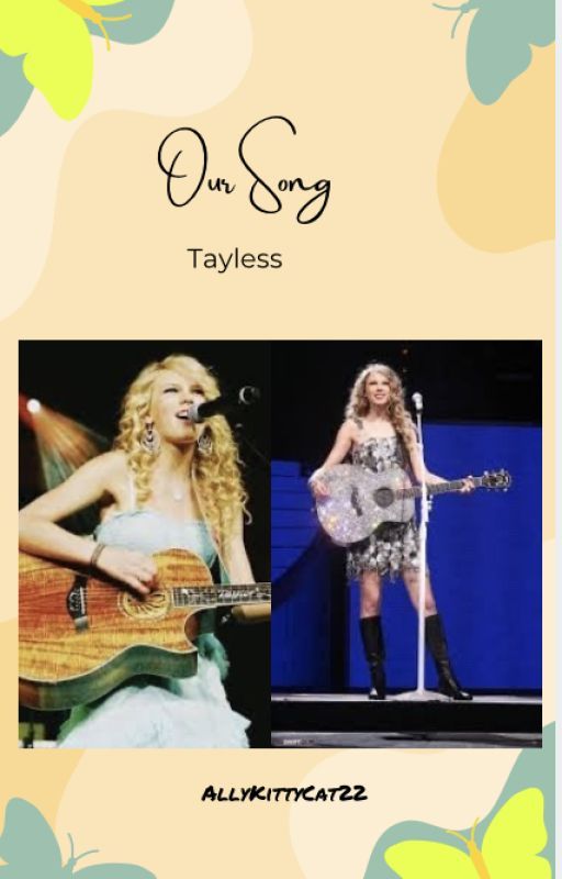 Our Song 💚 Tayless 💛 by AllyKittyCat22