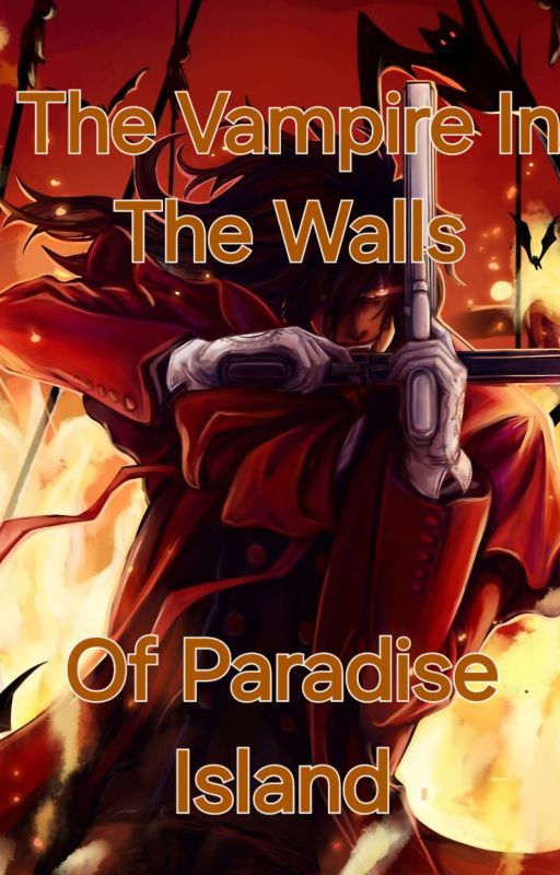 The Vampire In The Walls Of Paradise Island by CalebYell