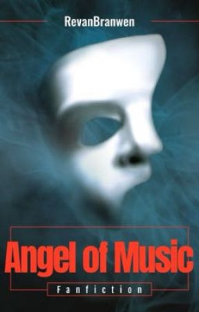 Angel of Music - **Coming Soon** by RevanBranwen