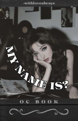 MY NAME IS?  | OC BOOK cover