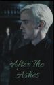 After The Ashes || Draco Malfoy by becca0626x