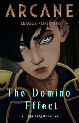 The Domino Effect - OC fanfic [Arcane] cover