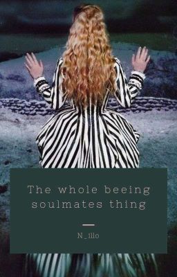 The whole beeing soulmates thing cover