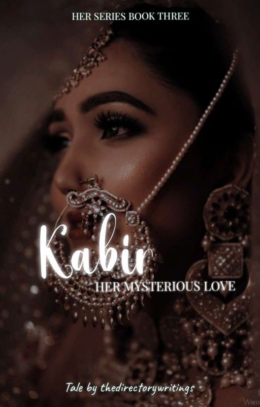 Kabir: Her mysterious love by thedirectorywritings