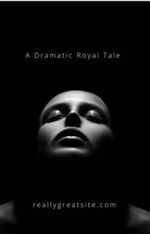 A Dramatic Royal Tale *Short Movie* by Niyah_fanfics