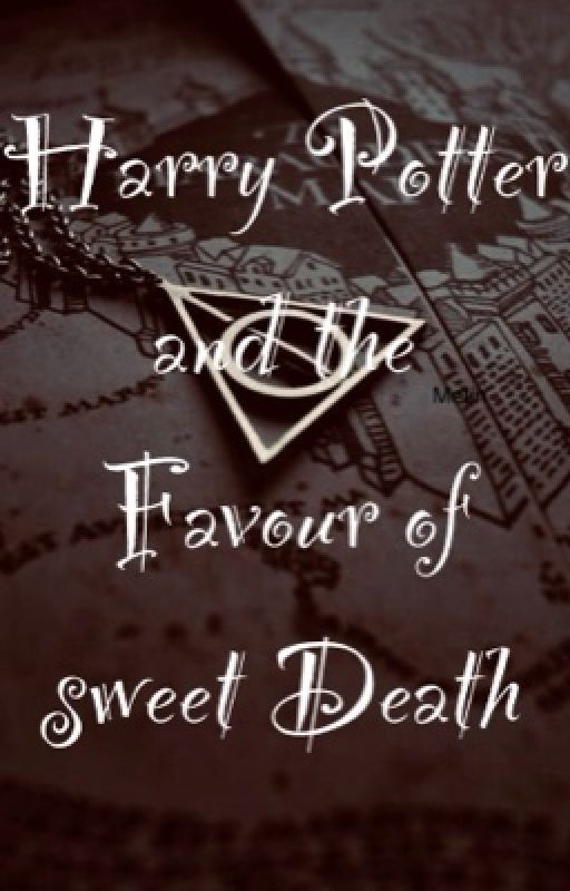 Harry Potter and the Favour of sweet Death by athena_evergarden