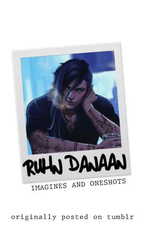 RUHN DANAAN IMAGINES & ONESHOTS by starryevermore