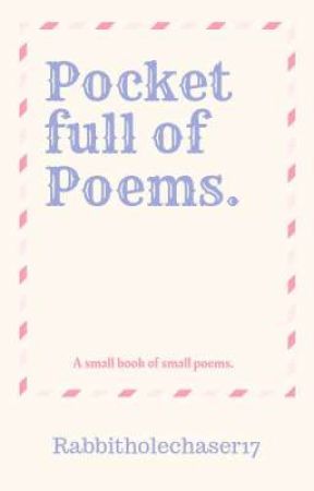 Pocket full of Poems by Rabbitholechaser17