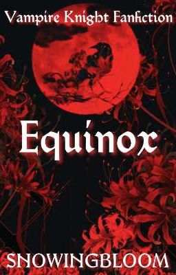 Equinox ( Vampire Knight OC Fanfiction ) cover