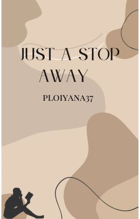 Just a Stop Away by ploiyana37