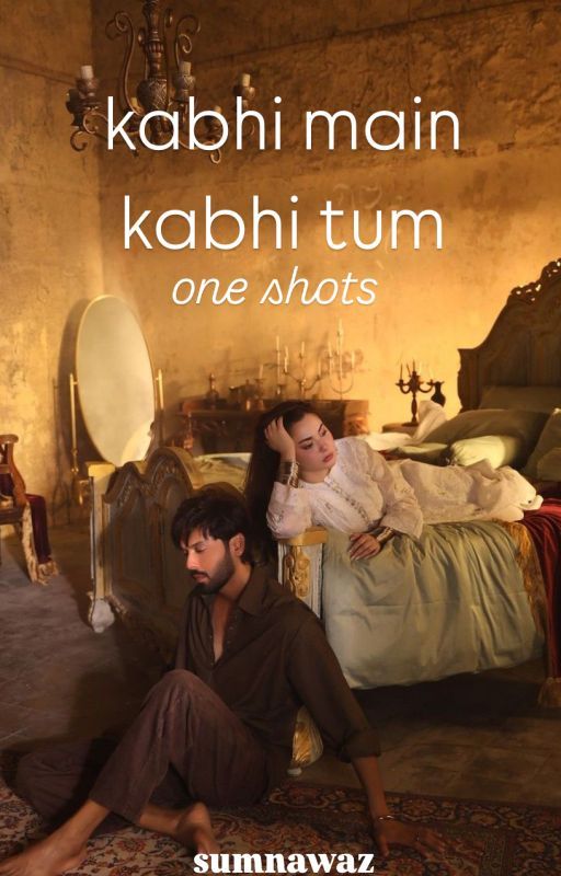 kabhi main kabhi tum [one shots] by sumsflowers