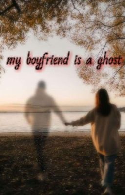 My Boyfriend Is A Ghost (END) cover