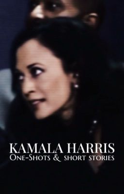 Kamala Harris one shots  cover