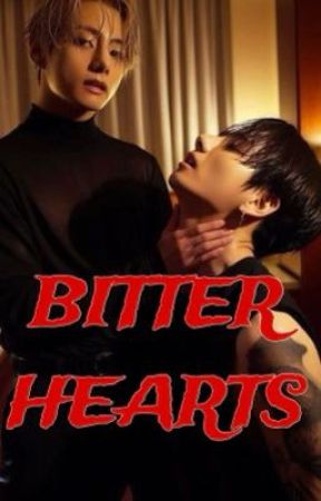 BITTER HEARTS || TK  by bts3344223